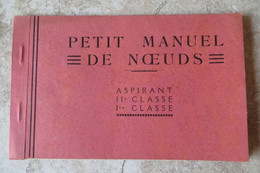 Scoutisme Paris - Orphelins Apprentis D' Auteuil - Manuel D'instruction De Nœuds Pour Devenir Aspirant II Et I Classe - Sin Clasificación