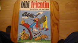 PROTEGE LA NATURE   BIBI FRICOTIN          N° 93  1971 - Bibi Fricotin