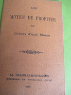 Petit Fascicule/Un Moyen De Profiter Des Grâces D'une Messe/La Chapelle -Montligeon/ ( ORNE)/1911       CAN862 - Religion &  Esoterik