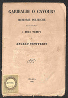 DOCUMENTI - 1860 - Garibaldi O Cavour - Memorie Politiche Di Angelo Brofferio - Opuscolo Di 32 Pagine (13x20) - Autres & Non Classés