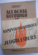 KAMPVUUR HANDBOEK Voor JEUGDLEIDERS - ALS DE DAG GEËINDIGD IS I De Pijl 1944 Scoutisme Leuven Jeugdkamp Kamp - Histoire