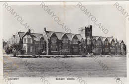 CARTOLINA  COVENTRY,WARWICKSHIRE,INGHITERRA,REGNO UNITO,BABLAKE SCHOOL,NON VIAGGIATA - Coventry