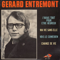 GERARD ENTREMONT- FR EP - J'AVAIS TOUT POUR ETRE HEUREUX + 3 - Autres - Musique Française
