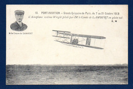 Viry-Châtillon. Port-Aviation. Le Comte Charles De Lambert En Vol Avec Son Wright Model A  ( Du 7 Au 21 Oct. 1909) - Airmen, Fliers
