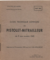 Guide Technique Sommaire Du Pistolet8 Mitrailleur De 9 Mm Modèle 1949  N°2106 EMA/ARMET/ 1964     VPN366 - Documenti