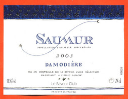 étiquette De Vin De Saumur Damodière 2003 Savour Club à Lancié - 75 Cl - Vin De Pays D'Oc