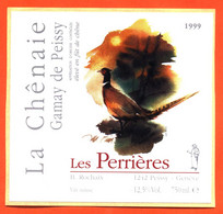 étiquette Autocollante De Vin Suisse La Chenaie Gamay De Peissy Les Perrières 1999  - 75 Cl - Faisan - Vin De Pays D'Oc