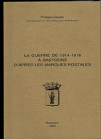 La Guerre De 1914/18 à Bastogne (Philippe Geubel - 1984 - ) 68 Pages Format A4 - Marcas De La Armada