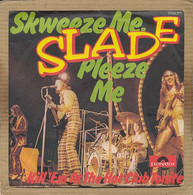 7" Single, Slade - Skweeze Me, Pleeze Me - Rock