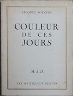 Couleur De Ces Jours, De Jacques Soenens. Envoi De L'auteur à Gilbert Lamireau, Poète Et Résistant. - Other