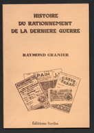HISTOIRE DU RATIONNEMENT DE LA DERNIERE GUERRE  RAYMOND GRANIER  C3146 - Oorlog 1939-45