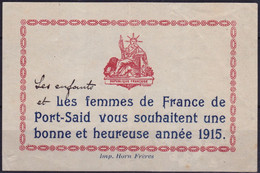 26306# LES ENFANTS ET LES FEMMES DE FRANCE DE PORT SAÏD VOUS SOUHAITENT UNE BONNE ET HEUREUSE ANNEE 1915 - Covers & Documents