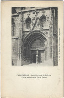 Delcampe - 84  Carpentras  -    Cathedrale  De St Silfren   Porte Laterale  Dite Porte Juive - Carpentras