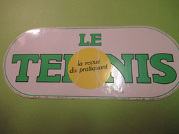 Presse/ " Le TENNIS" / La Revue Du Pratiquant/ Vers 1970-1980      ACOL166 - Autocollants
