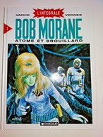 BOB MORANE L'integrale 1 Atome Et Brouillard  148 Pages 1998 NEUF - Bob Morane