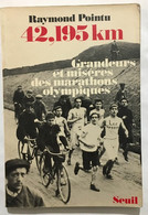 42 195 KM : Grandeurs Et Misères Des Marathons Olympiques - Non Classificati