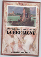 Encyclopedie Par L'image: La Bretagne - Encyclopédies