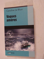 VAGUES AMERES  Par CAROLINE LE RHUN  éditions PALEMON  Policier Breton - Trévise, Ed. De
