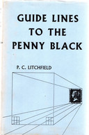 LITCHFIELD - "Guide Lines To The Penny Black" - Etude Sur Le Mythique Timbre Du Royaume-Uni - Handboeken