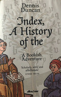 A History Of The Index - Dennis Duncan - Monde