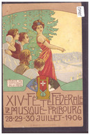 FRIBOURG - XIVè FETE DE MUSIQUE 1906 - B ( 2 PLIS D'ANGLE ) - FR Fribourg