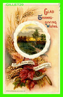 GLAD THANKSGIVING WISHES - EMBOSSED -TRAVEL IN 1911 - DESIGN BY JOHN WINSCH - ENTER IN TO HIS GATES - - Giorno Del Ringraziamento