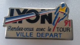 Pin's - Sports - Cyclisme - LYON - Rendez-vous Avec Le TOUR - 91 - VILLE DEPART - - Cyclisme