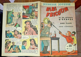 Bibi Fricotin 39 Les Pilleurs D'épaves Jeunesse Joyeuse LACROIX Bob Flapi 1958 - Bibi Fricotin