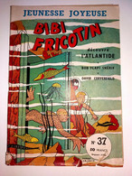 BIBI FRICOTIN N° 37 Pierre Lacroix BOB FLAPI Petin Pschitt PELLOS Mars 1958 - Bibi Fricotin