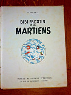 Bd Bibi Fricotin Et Les Martiens    EO 1955   Cartonnée  Rigide Pierre LACROIX - Bibi Fricotin