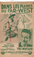 PARTITION MUSIQUE -DANS LES PLAINES DU FAR WEST-COW BOY-CHARLES HUMEL-YVES MONTAND-MAURICE VANDAIR-WURTH - Noten & Partituren