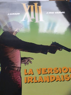 La Version Irlandaise XIII Tome 18  JEAN GIRAUD JEAN VAN HAMME Dargaud 2007 - XIII