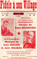 19- CHAUMEIL- PARTITION MUSIQUE JEAN SEGUREL-ROBERT MONEDIERE-JEAN GILABEAU- VALSE FIDELE A SON VILLAGE- - Noten & Partituren