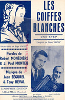 19- CHAUMEIL- PARTITION MUSIQUE JEAN SEGUREL-ROBERT MONEDIERE-TONY REVAL-PAUL MONTEIL-LES COIFFES BLANCHES - Noten & Partituren