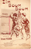 PARTITION MUSIQUE -ZIM BOUM BOUM-MARCHE CARNAVALESQUE-CARNAVAL-MAURICE MAILLOT-FERNAND PICHON 1912 - Partituren
