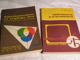 2 LIVRES TECHNIQUES TV - FONCTIONNEMENT REGLAGE DES TV COULEURS / VARLIN - TELEVISEURS A TRANSISTORS / BESSON - Ed RADIO - Audio-video