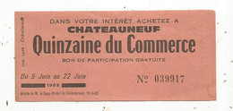 Bon De Participation Gratuite ,1969, CHATEAUNEUF ,Chatellerault, 86 ,QUINZAINE DU COMMERCE - Publicités