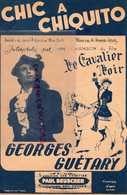 PARTITION MUSIQUE- CHIC A CHIQUITO-LE CAVALIER NOIR-GEORGES GUETARY-FRANCIS LOPEZ-HIPPISME -LOUIS POTERAT - Partitions Musicales Anciennes