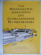 VAN MIDDELEEUWSE AMBACHTEN TOT GEORGANISEERDE HANDELSKAMERS 150j. Arrondissement Dendermonde - Histoire