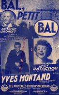 PARTITION MUSIQUE-BAL PETIT BAL-YVES MONTAND-LADY PATACHOU-GEORGIE VIENNET-FRANCIS LEMARQUE MERIDIAN PARIS - Partituren