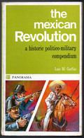 The Mexican Revolution A Historic Politico Military Compendium Luis M.Garfias 1983 - Autres & Non Classés