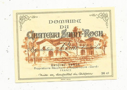 étiquette De Vin, Domaine Du CHATEAU SAINT ROCH , LUSSAC , A. Verda à Roquemaure ,36 Cl - Autres & Non Classés