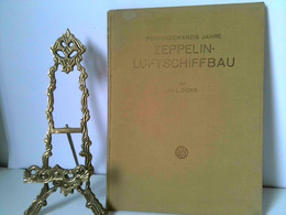 25 Jahre Zeppelin-Luftschiffbau  Von Dr. L. Dürr 1924  25 Jahre Zeppelin - Luftschiffbau. Mit 186 Textabblild - Trasporti