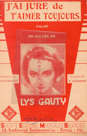 PARTITION MUSIQUE-J' AI JURE DE T'AIMER TOUJOURS-VALSE LYS GAUTY-GLANZBERG-MICHEL VAUCAIRE-BOURCIER PARIS - Spartiti