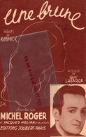 PARTITION MUSIQUE- UNE BRUNE-KUBNICK-GUY LAFARGE-MICHEL ROGER-JACQUES HELIAN-JOUBERT PARIS 1945 - Partituras
