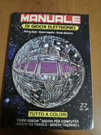 MANUALE DI GIOCHI ELETTRONICI -GATTI -INGELLIS -MADONIA -FORTE EDITORE 1984 - Collectors Manuals