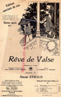 PARTITION MUSIQUE-REVE DE VALSE- THEATRE APOLLO-LEON XANROF-JULES CHANCEL-OSCAR STRAUS-MAX ESCHIG PARIS 1907 - Scores & Partitions