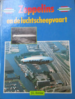 Zeppelins En De Luchtscheepvaart - Door J. Arense - 1990 - Aviazione