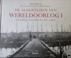 De Slagvelden Van Wereldoorlog I - Van Ieper Tot Passendale : Het Hele Verhaal - Door P. Barton - 2008 - Guerre 1914-18