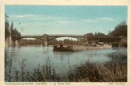 Pontailler Sur Saône * Le Grand Pont * Péniche Batellerie - Sonstige & Ohne Zuordnung